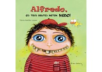 Alfredo, os teus dentes metem medo! - Tânia Bailão Lopes