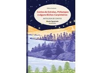 Contos de Estrelas, Pirilampos e alguns Bichos-Carpinteiros ANTOLOGIA DE CONTOS