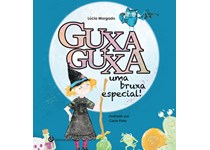Guxa Guxa uma bruxa especial!  Lucia Morgado ilustração Carla Pinto