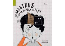 Os monstros que vivem na minha cabeça - Celina Lopes / Daniela Lomba