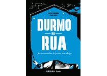 Durmo na rua - Seis testemunhos de pessoas sem-abrigo